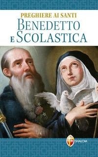 Abbildung von: Preghiere ai santi Benedetto e Scolastica - Santi, beati e vite straordinarie;Editrice Shalom
