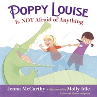 Enlarge image Cover: Poppy Louise is Not Afraid of Anything - Random House Books for Young Readers