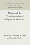 Cover: Media and the Transformation of Religion in South Asia - University of Pennsylvania Press