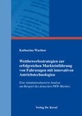 Cover: Wettbewerbsstrategien zur erfolgreichen Markteinf&uuml;hrung von Fahrzeugen mit innovativen Antriebstechnologien - Kovac, Dr. Verlag