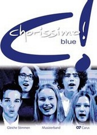 Abbildung von: chorissimo! blue. Schulchorbuch für gleiche Stimmen - Carus-Verlag