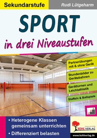 Abbildung von: Sport ... in drei Niveaustufen / Sekundarstufe - KOHL VERLAG Der Verlag mit dem Baum