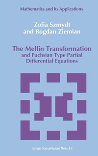 Abbildung von: The Mellin Transformation and Fuchsian Type Partial Differential Equations - Kluwer Academic Publishers