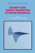Cover: Entropy and Energy Dissipation in Water Resources - Springer