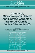 Cover: Chemical, Microbiological, Health and Comfort Aspects of Indoor Air Quality - State of the Art in SBS - Springer