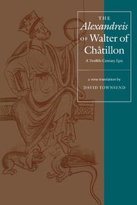 Enlarge image Cover: The "Alexandreis" of Walter of Chatilon - University of Pennsylvania Press
