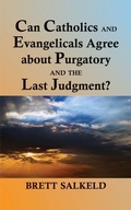 Cover: Can Catholics and Evangelicals Agree about Purgatory and the Last Judgment? - Paulist Press International,U.S.