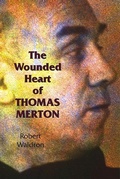 Cover: The Wounded Heart of Thomas Merton - Paulist Press International,U.S.