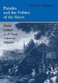 Cover: Parades and the Politics of the Street - University of Pennsylvania Press