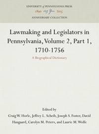 Bild: Lawmaking and Legislators in Pennsylvania, Volume 2, 1710-1756 - University of Pennsylvania Press