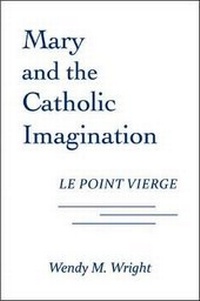 Enlarge image Cover: Mary and the Catholic Imagination - Paulist Press International,U.S.