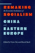 Cover: Remaking the Economic Institutions of Socialism - Stanford University Press