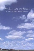 Cover: McLuhan in Space - University of Toronto Press