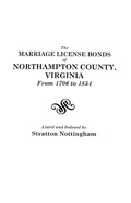 Cover: The Marriage License Bonds of Northampton County, Virginia from 1706 to 1854 - Genealogical Publishing Company