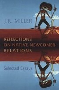 Enlarge image Cover: Reflections on Native-Newcomer Relations - University of Toronto Press