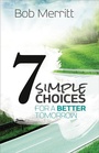 Cover: 7 Simple Choices for a Better Tomorrow - Baker Books, a division of Baker Publishing Group