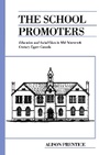 Cover: The School Promoters - University of Toronto Press
