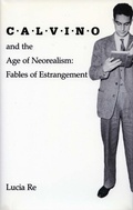 Cover: Calvino and the Age of Neorealism - Stanford University Press