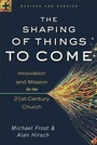 Cover: The Shaping of Things to Come - Innovation and Mission for the 21st-Century Church - Baker Books, a division of Baker Publishing Group