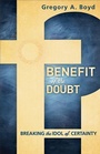 Cover: Benefit of the Doubt - Breaking the Idol of Certainty - Baker Books, a division of Baker Publishing Group