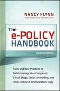 Cover: The e-Policy Handbook: Rules and Best Practice to Safely Manage Your Company's E-mail, Blogs, Social Networking, and Other Internet Communication Tools - Amacom