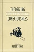 Cover: Theorizing Historical Consciousness - University of Toronto Press