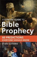 Cover: A Concise Guide to Bible Prophecy - Baker Books, a division of Baker Publishing Group