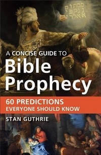 Enlarge image Cover: A Concise Guide to Bible Prophecy - Baker Books, a division of Baker Publishing Group