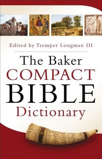 Enlarge image Cover: The Baker Compact Bible Dictionary - Baker Books, a division of Baker Publishing Group