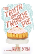 Cover: The Truth about Twinkie Pie - Little, Brown Books for Young Readers