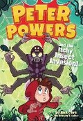 Cover: Peter Powers and the Itchy Insect Invasion! - Little, Brown Young Readers