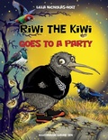 Cover: Riwi the Kiwi Goes to a Party - Lilla Nicholas-Holt