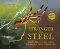 Cover: Stronger than Steel: Spider Silk DNA and the Quest for Better Bulletproof Vests, Sutures, and Parachute Rope - Houghton Mifflin