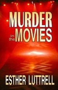 Cover: Murder in the Movies - Golden Harvest Press