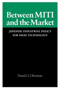 Enlarge image Cover: Between MITI and the Market - Stanford University Press