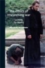 Cover: The Ethics of Researching War - Manchester University Press