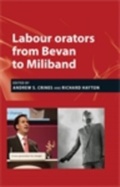Cover: Labour Orators from Bevan to Miliband - Manchester University Press