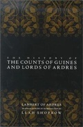 Cover: The History of the Counts of Guines and Lords of Ardres - University of Pennsylvania Press
