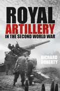 Cover: Royal Artillery in the Second World War - The History Press Ltd