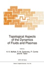 Cover: Topological Aspects of the Dynamics of Fluids and Plasmas - Springer