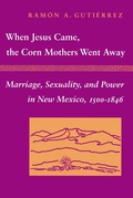 Cover: When Jesus Came, the Corn Mothers Went Away - Stanford University Press