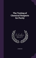 Cover: The Testing of Chemical Reagents for Purity - Palala Press