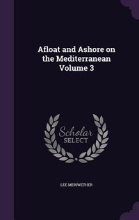 Enlarge image Cover: Afloat and Ashore on the Mediterranean Volume 3 - Palala Press