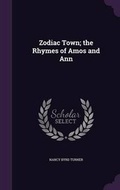 Cover: Zodiac Town; The Rhymes of Amos and Ann - Palala Press