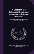 Cover: A Leader in the California Senate and the Democratic Party, 1940-1950 - Palala Press