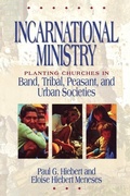 Cover: Incarnational Ministry - Planting Churches in Band, Tribal, Peasant, and Urban Societies - Baker Academic, Div of Baker Publishing Group