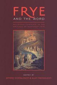 Enlarge image Cover: Frye and the Word - University of Toronto Press