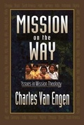 Cover: Mission on the Way - Issues in Mission Theology - Baker Academic, Div of Baker Publishing Group