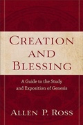 Cover: Creation and Blessing - A Guide to the Study and Exposition of Genesis - Baker Academic, Div of Baker Publishing Group