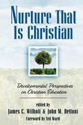 Cover: Nurture That Is Christian - Developmental Perspectives on Christian Education - Baker Academic, Div of Baker Publishing Group